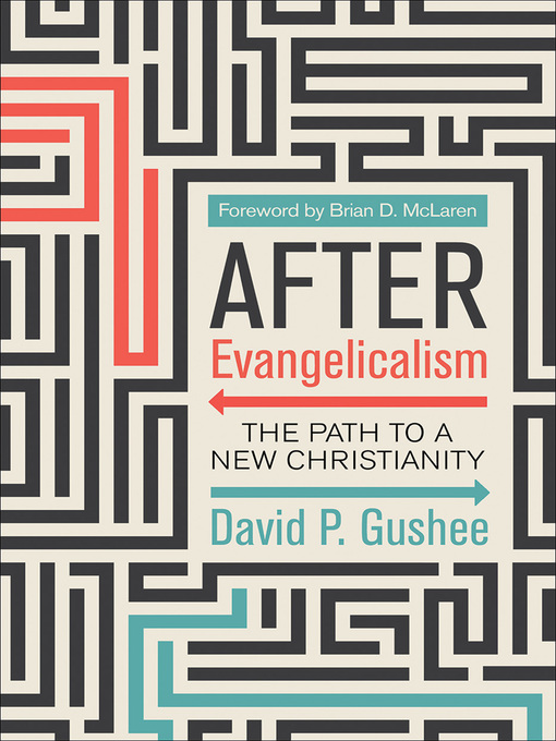 Title details for After Evangelicalism by David P. Gushee - Available
